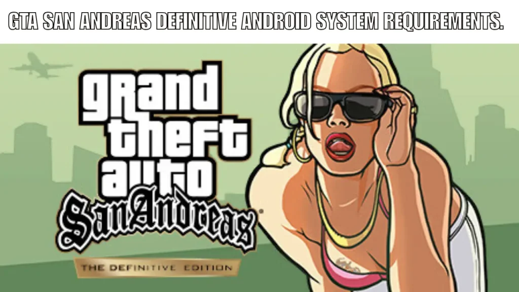 GTA San Andreas Definitive Android Game Free Download | APK + OBB Latest Version 2025.